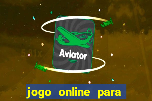 jogo online para ganhar dinheiro de verdade