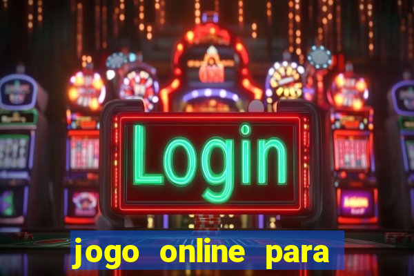 jogo online para ganhar dinheiro de verdade