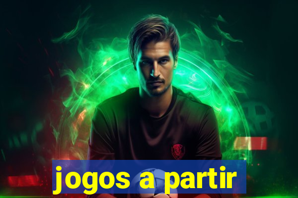 jogos a partir