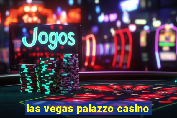 las vegas palazzo casino