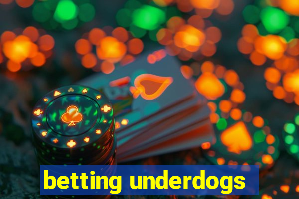 betting underdogs