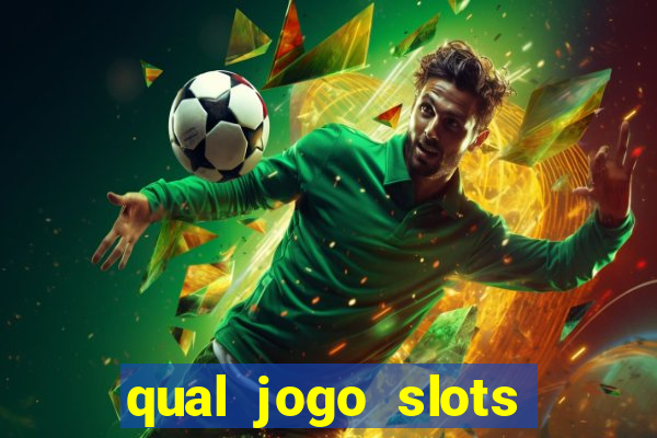 qual jogo slots paga mais dinheiro