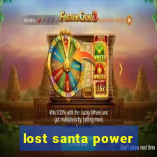 lost santa power