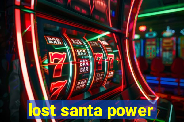 lost santa power