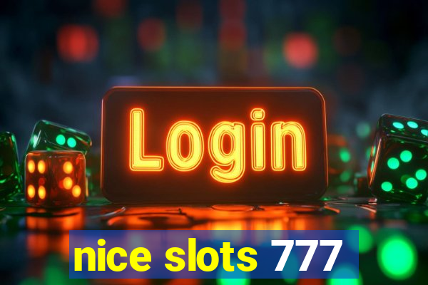 nice slots 777