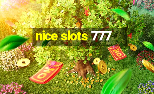 nice slots 777