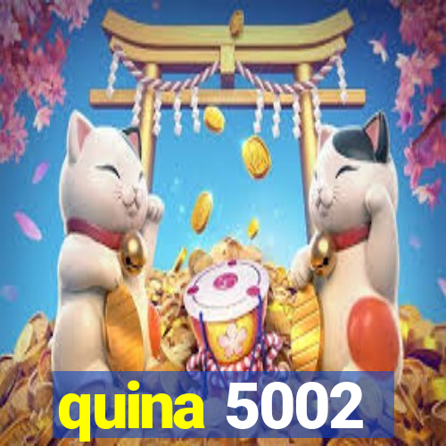 quina 5002