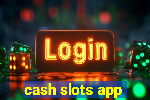 cash slots app