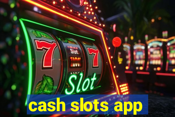 cash slots app