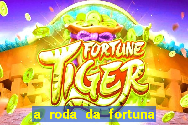 a roda da fortuna o que ele sente por mim