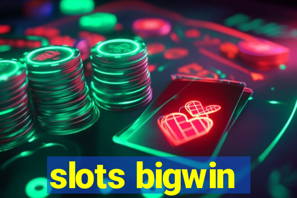 slots bigwin