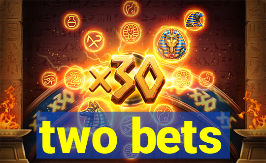 two bets