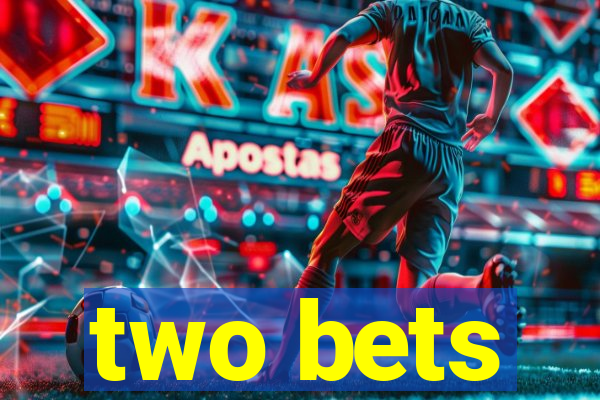 two bets