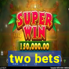 two bets