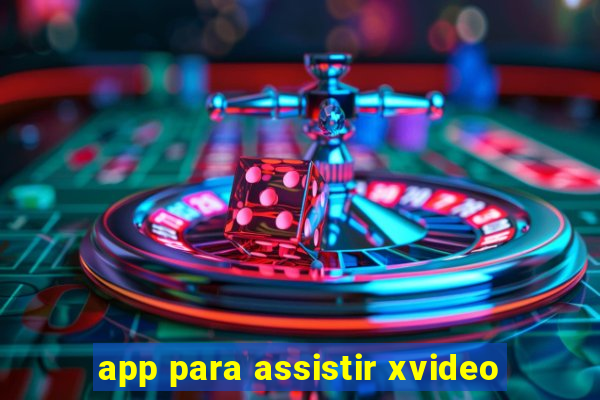 app para assistir xvideo