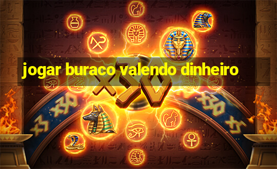 jogar buraco valendo dinheiro