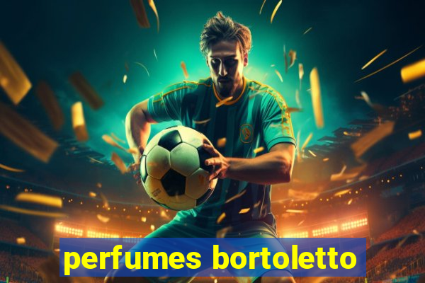 perfumes bortoletto