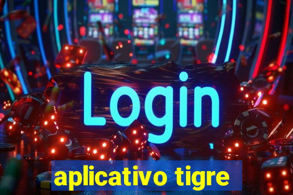 aplicativo tigre