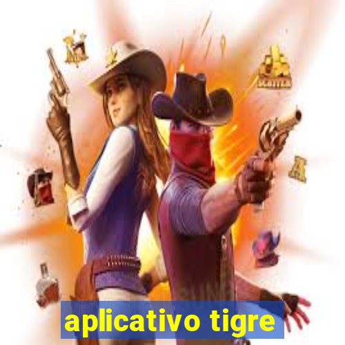 aplicativo tigre