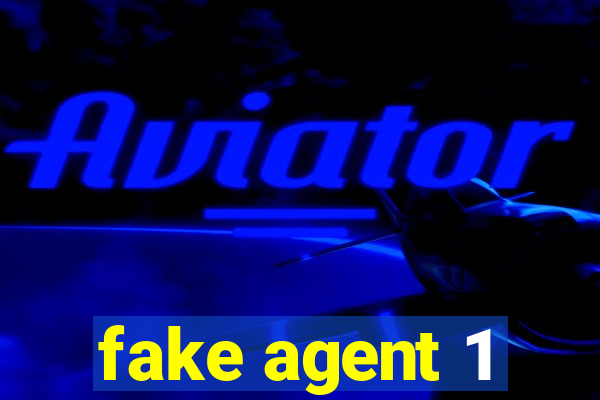 fake agent 1