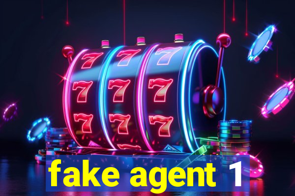 fake agent 1