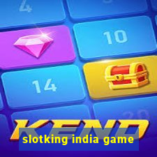 slotking india game