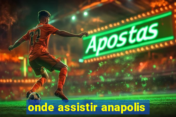 onde assistir anapolis