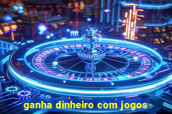 ganha dinheiro com jogos