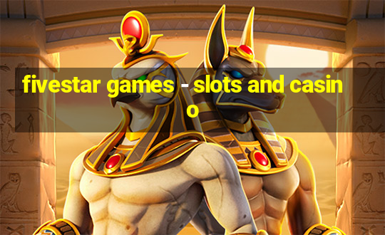 fivestar games - slots and casino