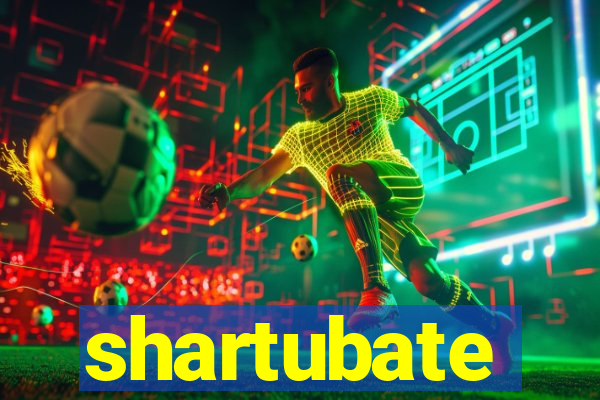 shartubate