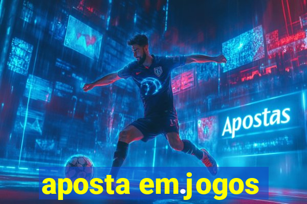 aposta em.jogos