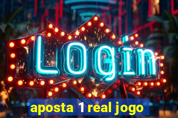 aposta 1 real jogo