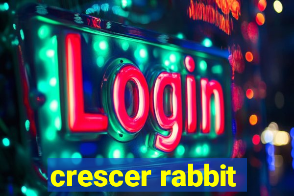 crescer rabbit