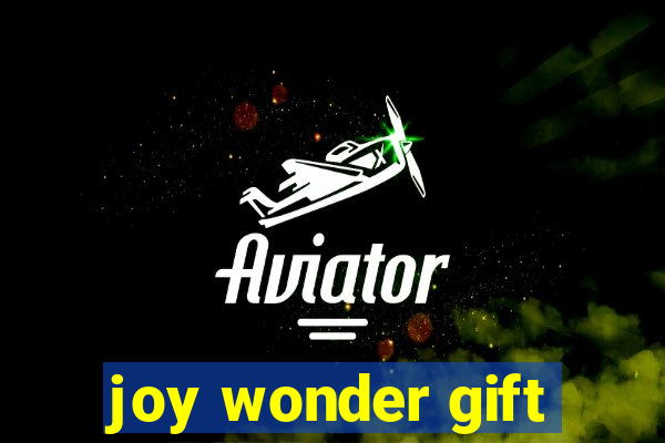 joy wonder gift