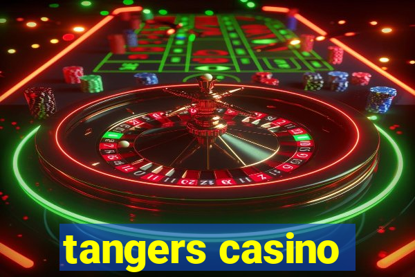 tangers casino