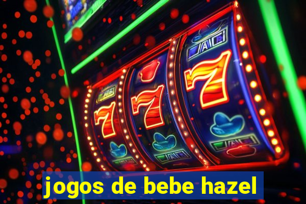 jogos de bebe hazel