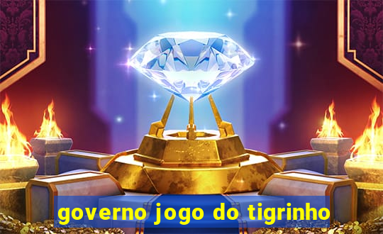 governo jogo do tigrinho