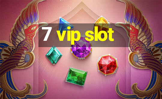 7 vip slot