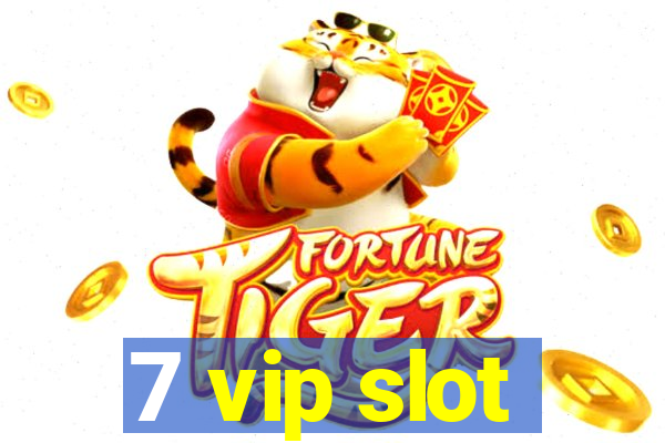 7 vip slot