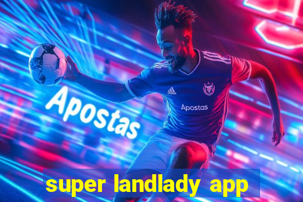 super landlady app