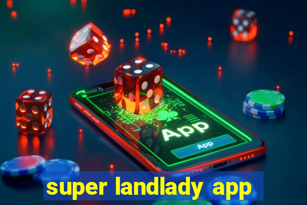 super landlady app