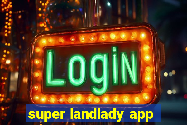 super landlady app