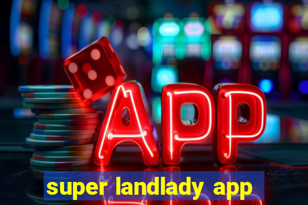 super landlady app