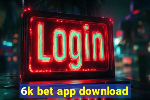 6k bet app download