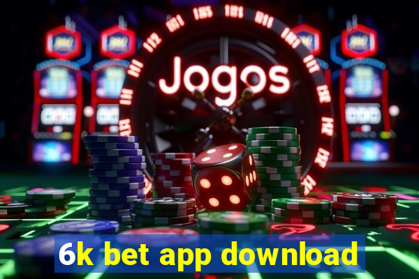 6k bet app download