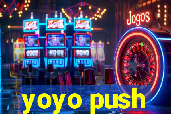 yoyo push