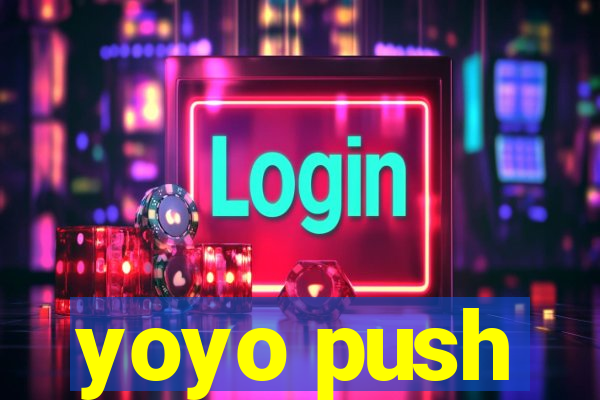 yoyo push