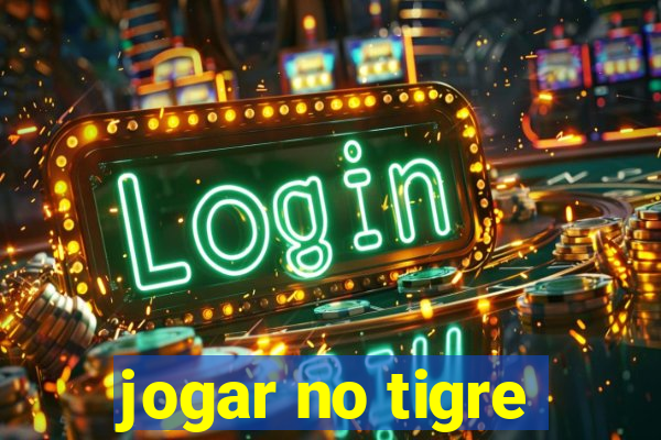 jogar no tigre