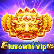 luxowin vip