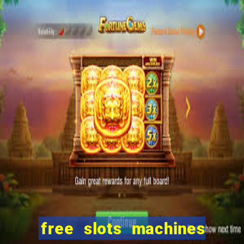 free slots machines casino games